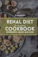 Renal Diet Cookbook for Beginners: Easy, Fast and Simple Recipes Perfect for Boosting Brain Activity with Anti-Inflammatory Properties 180176834X Book Cover