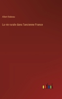 La vie rurale dans l'ancienne France 3385009731 Book Cover