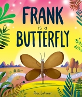 Frank is a Butterfly 138206375X Book Cover