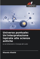 Universo puntuale: Un'interpretazione ispirata alle scienze antiche (Italian Edition) 6207741676 Book Cover