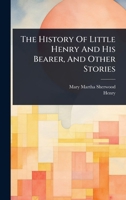 The History Of Little Henry And His Bearer, And Other Stories 102482750X Book Cover