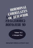 Hormonal Correlates of Behavior: Volume 1: A Lifespan View / Volume 2: An Organismic View 146157191X Book Cover