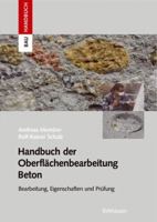 Handbuch Der Oberflächenbearbeitung Beton: Bearbeitung   Eigenschaften   Prüfung (Bauhandbuch) (German Edition) 3764362189 Book Cover
