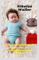 Ein Leitfaden und Tipps für Ihr neugeborenes Baby B0BCRXDQJ4 Book Cover