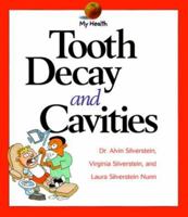 Tooth Decay and Cavities (My Health) 0531115801 Book Cover