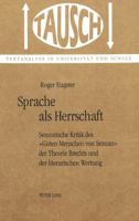 Sprache ALS Herrschaft: Semiotische Kritik Des «Guten Menschen Von Sezuan», Der Theorie Brechts Und Der Literarischen Wertung 3906750566 Book Cover