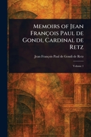 Memoirs of Jean François Paul De Gondi, Cardinal De Retz 1022909320 Book Cover