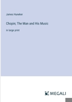Chopin; The Man and His Music: in large print 3368336541 Book Cover
