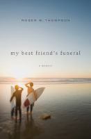 My Best Friend's Funeral: A Memoir 1400206138 Book Cover