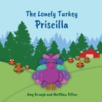 The Lonely Turkey Priscilla B0FC5XMNZ7 Book Cover