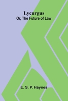 Lycurgus: or, The future of law 9374591197 Book Cover