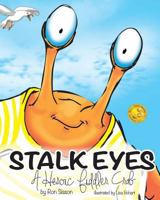 Stalk Eyes: A Heroic Fiddler Crab (Awarded Distinguished Gold Seal by Mom's Choice Awards) 1539012921 Book Cover