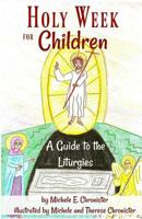 Holy Week for Children: A Guide to the Liturgies 1986269876 Book Cover