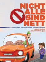 Nicht Alle Sind Nett: Wie man Kindern beibringt, im Umgang mit Fremden vorsichtig zu sein (German Edition) 1956450718 Book Cover