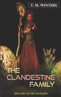 The Clandestine Family: Secrets Revealed 149375565X Book Cover