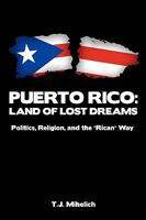 PUERTO RICO:  Land of Lost Dreams 1450211046 Book Cover