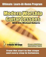 Modern Worship Guitar Lessons: Second Edition Private Lesson Sessions Course Book 1452832250 Book Cover