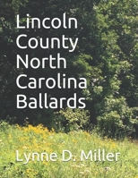 Lincoln County North Carolina Ballards 1974369625 Book Cover