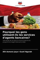 Pourquoi les gens utilisent-ils les services d'agents bancaires? 6204027549 Book Cover