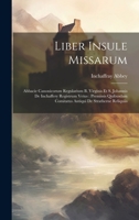 Liber Insule Missarum: Abbacie Canonicorum Regularium B. Virginis Et S. Johannis De Inchaffery Registrum Vetus: Premissis Quibusdam Comitatus Antiqui De Stratherne Reliquiis (Latin Edition) 1019626399 Book Cover