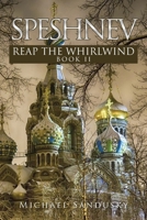 Speshnev: Reap the Whirlwind B0CND6S7GL Book Cover