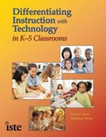 Differentiating Instruction with Technology in K-5 Classrooms 1564842339 Book Cover