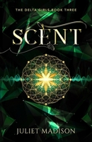 SCENT: A Paranormal YA Mystery and Romantic Suspense (The Delta Girls) B0FF36FQMR Book Cover