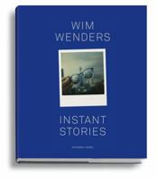 Wim Wenders: Instant Stories 3829608292 Book Cover