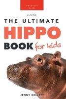 Hippos The Ultimate Hippo Book for Kids: 100+ Amazing Hippopotamus Facts, Photos, Quiz & More (Animal Books for Kids) 6192640009 Book Cover