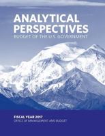 Budget of the U.S. Government - Analytical Perspectives: Fiscal Year 2017 1539190552 Book Cover