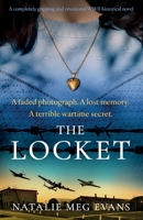 The Locket: A completely gripping and emotional WWII historical novel 1837905258 Book Cover