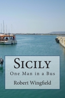 Sicily: One Man in a Bus 1500630675 Book Cover