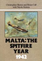 Malta: The Spitfire Year 1942 094881716X Book Cover