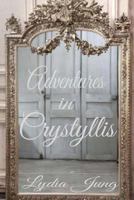 Adventures in Crystyllis 1718711301 Book Cover