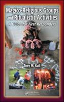 Magico-Religious Groups and Ritualistic Activities: A Guide for First Responders 1420051865 Book Cover