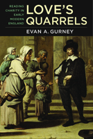 Love's Quarrels: Reading Charity in Early Modern England 1625343817 Book Cover
