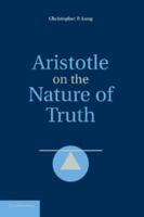 Aristotle on the Nature of Truth 1107670721 Book Cover