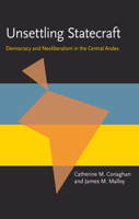 Unsettling Statecraft: Democracy and Neoliberalism in the Central Andes (Pitt Latin American Series) 0822955326 Book Cover