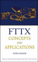 FTTX Concepts and Applications (Wiley Series in Telecommunications and Signal Processing) 0471704202 Book Cover