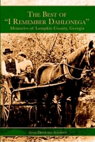 The Best of "I Remember Dahlonega": Memories of Lumpkin County, Georgia 1596291257 Book Cover