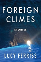 Foreign Climes: Stories 1944467289 Book Cover
