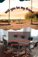 Will You Be My Friend?: Fast Facts for Making Friends Later in Life B0CNQSKL26 Book Cover