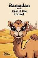 Ramadan with Kamil the Camel B0GKX23B4M Book Cover