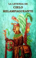 La Leyenda de Cielo Relampagueante 153931796X Book Cover