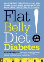 Flat Belly Diet! Diabetes: Lose Weight, Target Belly Fat, and Lower Blood Sugar with This Tested Plan from the Editors of Prevention 1605296848 Book Cover