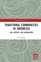 Traditional Communities in Indonesia: Law, Identity, and Recognition 1032318104 Book Cover