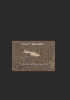 Fossil? Impossible!: Fossilien, die es eigentlich gar nicht geben kann B0BRLYM2V6 Book Cover