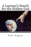 A Layman's Search for the Hidden God 1492732745 Book Cover