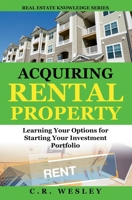 Acquiring Rental Property: Learning Your Options for Starting Your Investment Portfolio B09422NM1M Book Cover