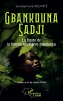 Gbankouna Sadji: La figure de la femme mandenka (Harmattan Guinée) (French Edition) 2336573830 Book Cover
